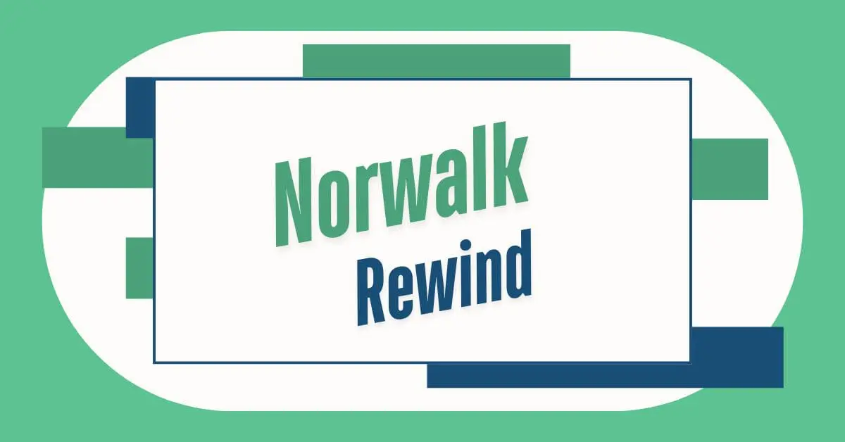 The Norwalk Rewind: August 10-15